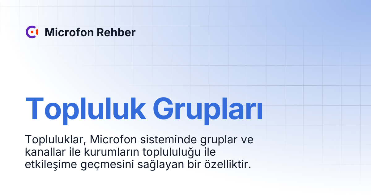 Topluluk Grupları | Microfon Rehber